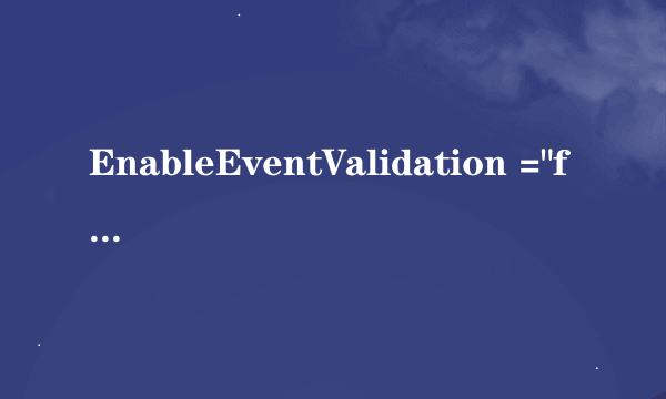 EnableEventValidation =