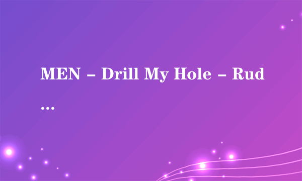 MEN - Drill My Hole - Rude Awakening - Jake Steel & Logan Scott种子下载地址有么？好人一生平安