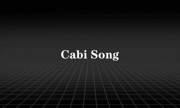 Cabi Song