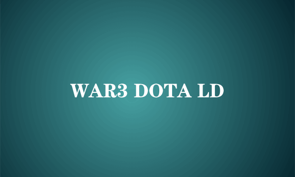 WAR3 DOTA LD