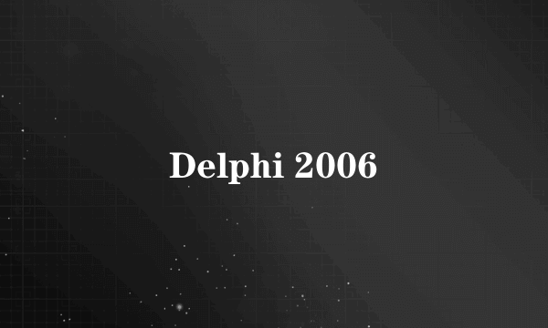 Delphi 2006